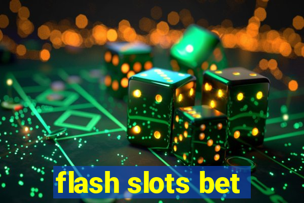 flash slots bet